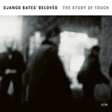 Django Bates Beloved The Study Of Touch